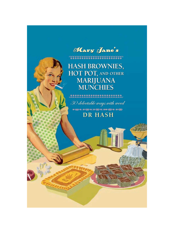 Mary Jane's Hash Brownies, Hot Pot, and Other Marijuana Munchies (Hardcover)