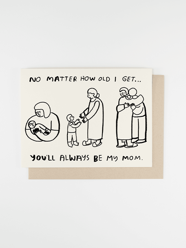 No Matter How Old Mom Card
