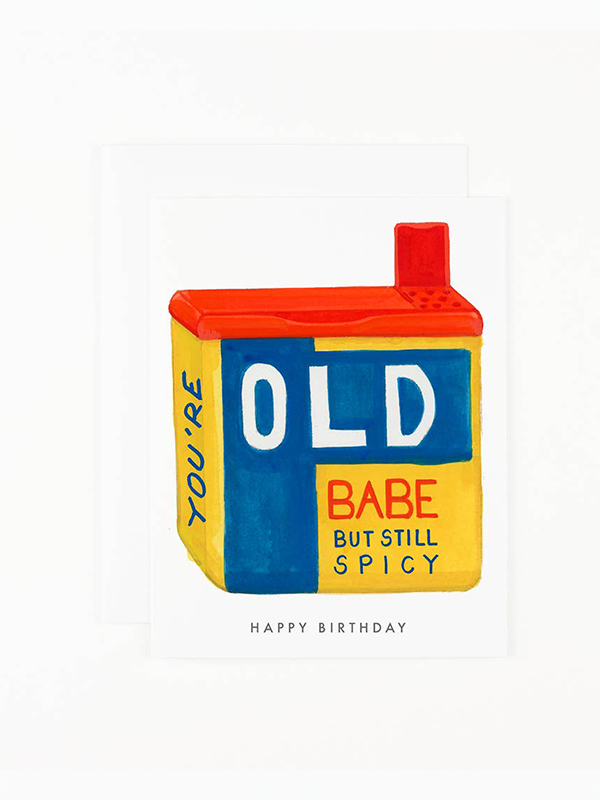 You’re Old Babe Birthday Card