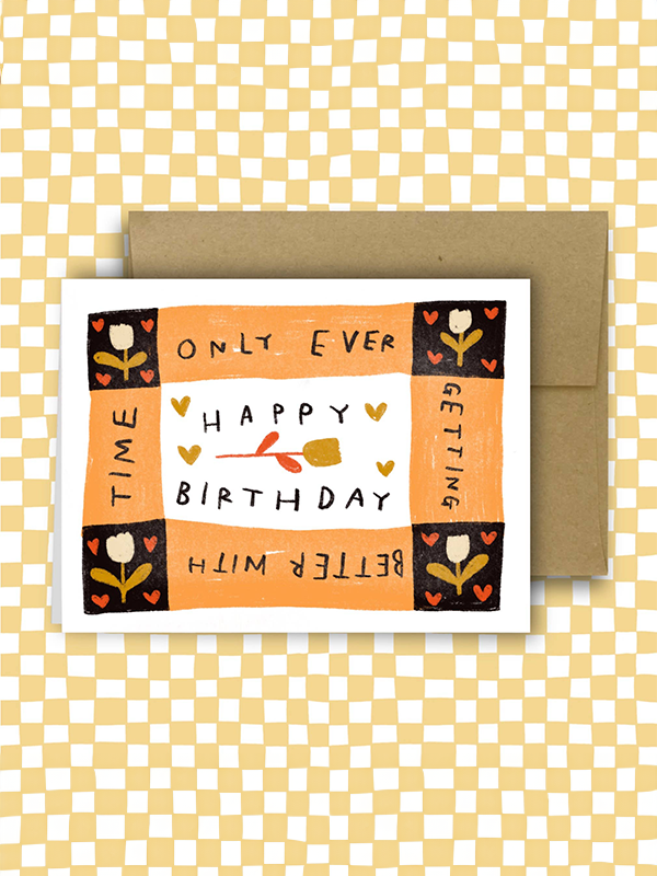 Only Ever Getting Better with Time Birthday Card