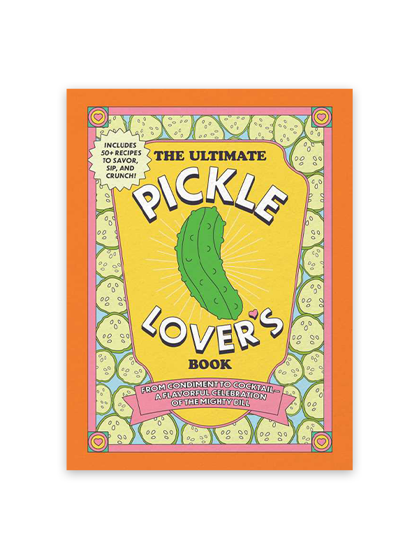 Ultimate Pickle Lover's Book