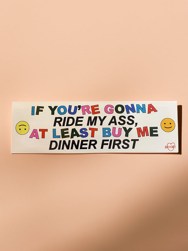 Buy Me Dinner First Bumper Sticker – Edge of Urge