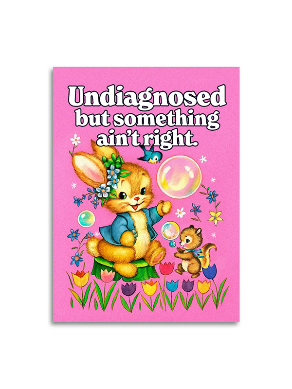Undiagnosed But Something Ain’t Right Card