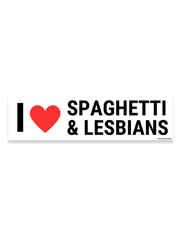 Bumper Sticker: I Love Spaghetti & Lesbians