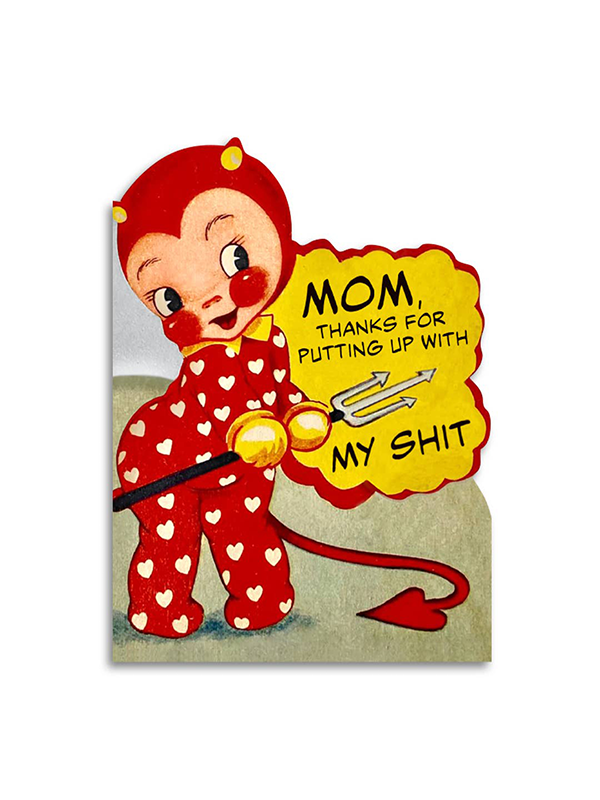 Mom Thanks for Putting Up With My Sh*t Card