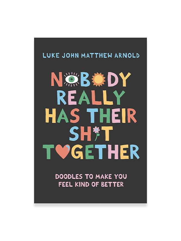 Nobody Really Has Their Sh*t Together