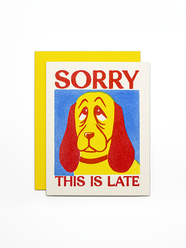 Sorry This Is Late Sad Dog Card