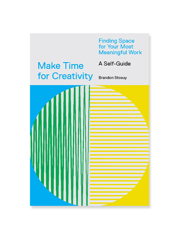 Make Time for Creativity: Finding Space for Your Most