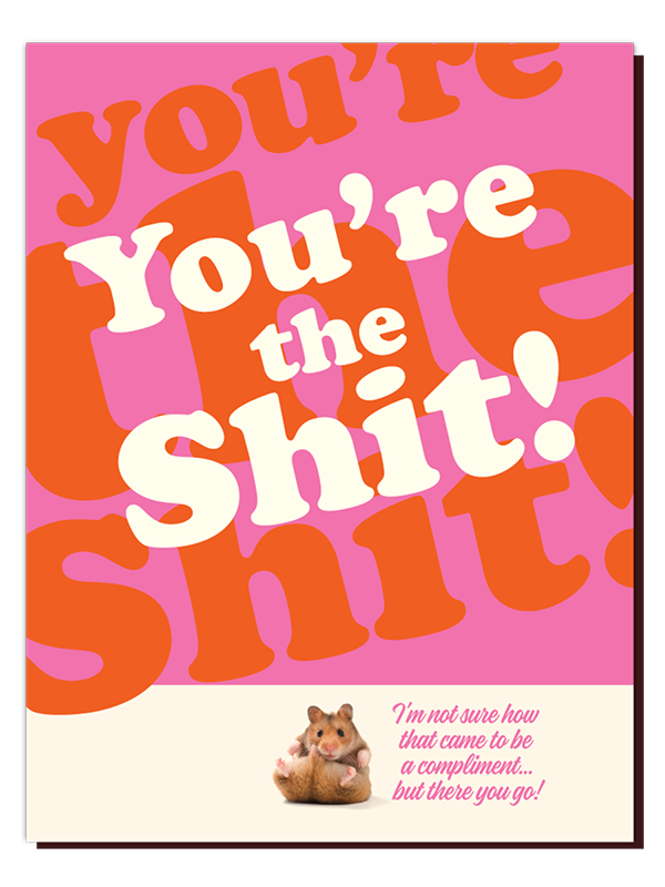 You're The Shit (Hamster) Card