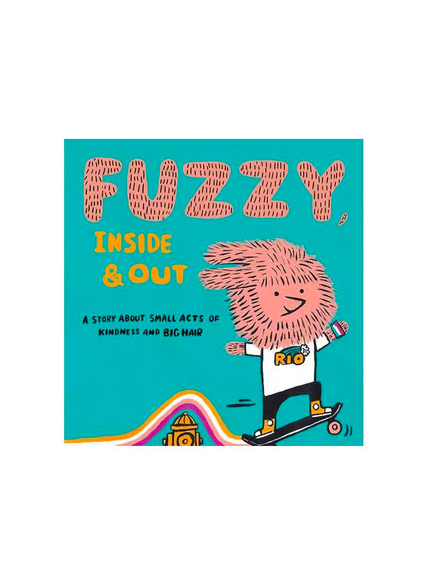 Fuzzy Inside & Out: A Story About Small Acts of Kindness