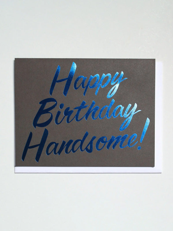 Foil Happy Birthday Handsome Card