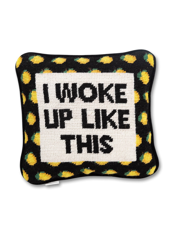 I Woke Up Like This Needlepoint Pillow